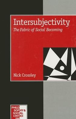 Cover for Nick Crossley · Intersubjectivity: The Fabric of Social Becoming - Philosophy and Social Criticism series (Hardcover bog) (1996)