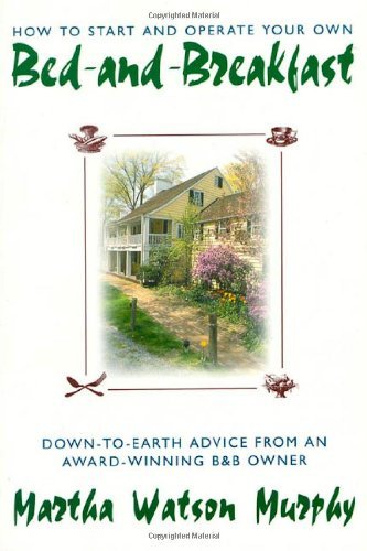 Cover for Martha W. Murphy · How to Start and Operate Your Own Bed-and-breakfast: Down-to-earth Advice from an Award-winning B&amp;b Owner (Paperback Book) [1st edition] (1994)