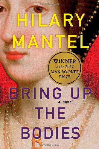 Cover for Hilary Mantel · Bring Up the Bodies: A Novel - Wolf Hall Trilogy (Innbunden bok) (2012)