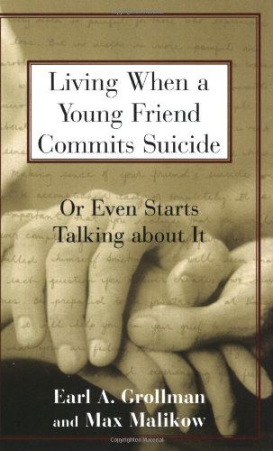 Cover for Earl A. Grollman · Living when a Young Friend Commits Suicide (Or Even Starts Talking About It) (Taschenbuch) (1999)