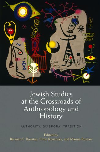 Cover for Jewish Studies at the Crossroads of Anthropology and History: Authority, Diaspora, Tradition - Jewish Culture and Contexts (Hardcover Book) (2011)