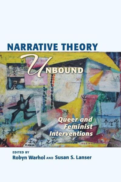 Cover for Robyn R Warhol · Narrative Theory Unbound: Queer and Feminist Interventions - Theory Interpretation Narrativ (Paperback Book) (2016)