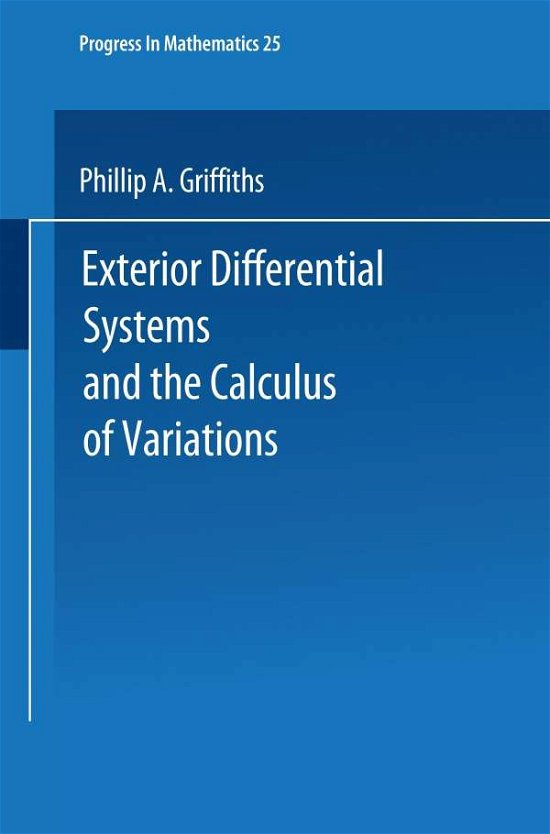 Cover for P.A. Griffiths · Exterior Differential Systems and the Calculus of Variations - Progress in Mathematics (Paperback Book) (1983)