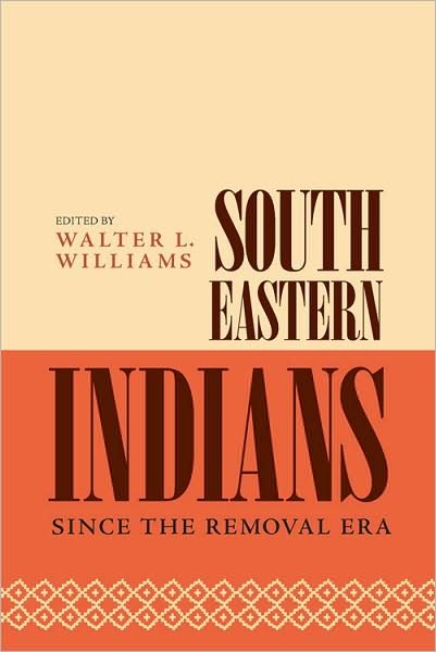 Cover for Walter L. Williams · Southeastern Indians Since the Removal Era (Paperback Book) (2009)