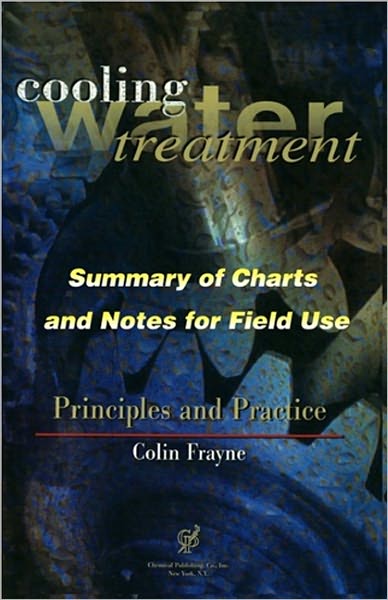 Cover for Colin Frayne · Cooling Water Treatment: Principles and Practice: Summary of Charts and Notes for Field Use (Paperback Book) (2010)