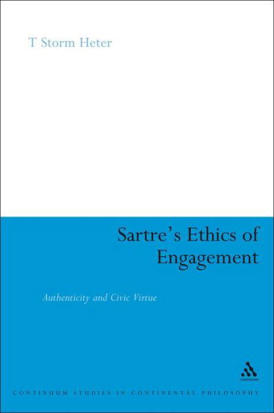 Cover for T. Storm Heter · Sartre's Ethics of Engagement - Continuum Studies in Continental Philosophy (Paperback Book) (2009)