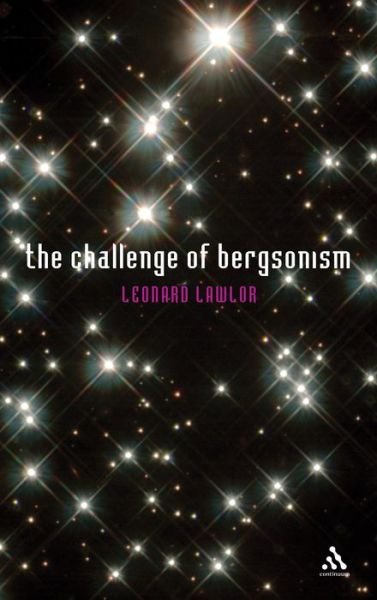 The Challenge of Bergsonism - Leonard Lawlor - Bøger - Bloomsbury Publishing PLC - 9780826468031 - 1. november 2003