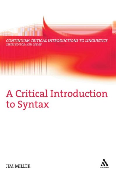 Cover for Professor Jim Miller · A Critical Introduction to Syntax - Bloomsbury Critical Introductions to Linguistics (Hardcover Book) (2011)