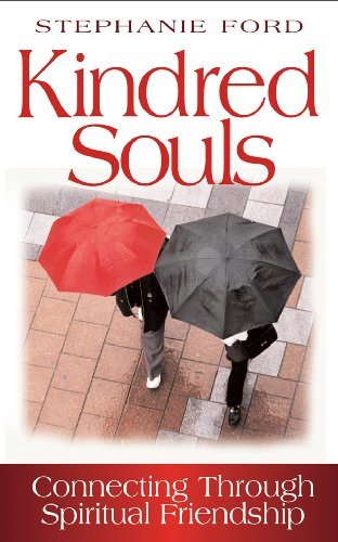 Cover for Stephanie Ford · Kindred Souls: Connecting Through Spiritual Friendship (Pocketbok) (2006)