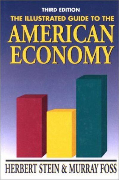 The Illustrated Guide to the American Economy - Herbert Stein - Kirjat - AEI Press - 9780844741031 - 2000