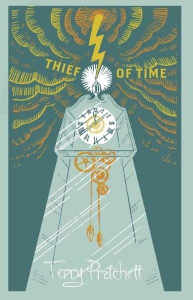 Cover for Terry Pratchett · Thief Of Time: (Discworld Novel 26) - Discworld Novels (Gebundenes Buch) (2017)