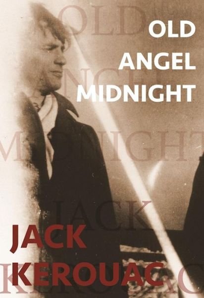Cover for Jack Kerouac · Old Angel Midnight - City Lights / Grey Fox (Taschenbuch) (2016)