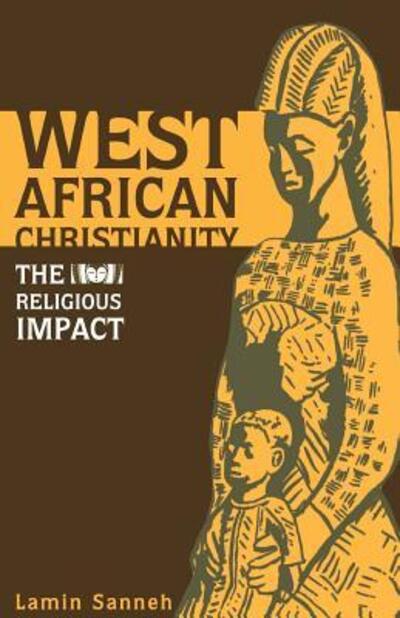 Cover for Lamin O. Sanneh · West African Christianity (Book) [U.S. edition] (1996)