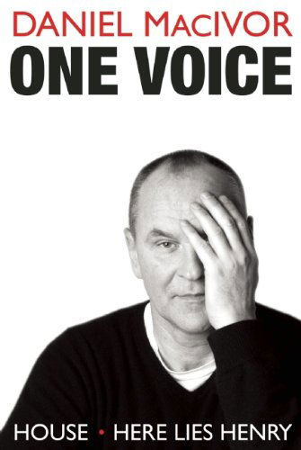 Cover for Daniel Macivor · One Voice: House and Here Lies Henry (Paperback Book) (2010)