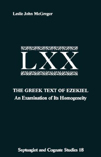 Cover for Leslie John Mcgregor · The Greek Text of Ezekiel: an Examination of Its Homogeneity (Septuagint and Cognate Studies Series) (Pocketbok) [First Thus edition] (1985)