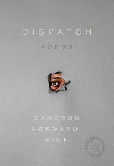 Cover for Cameron Awkward-Rich · Dispatch: Poems (Paperback Book) (2020)