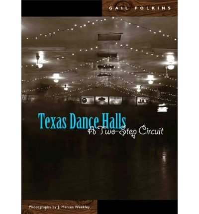 Cover for Gail Folkins · Texas Dance Halls: A Two-Step Circuit - Voice in the American West (Gebundenes Buch) (2007)