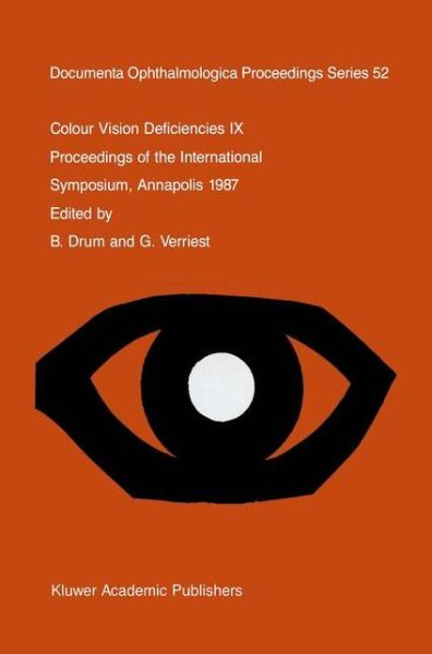 Cover for International Research Group on Colour Vision Deficiencies · Colour Vision Deficiencies: Proceedings of the Ninth Symposium of the International Research Group on Colour Vision Deficiencies, Held at St. John's College, Annapolis, Maryland, U.s.a., 1-3 July 1987 - Documenta Ophthalmologica Proceedings Series (Hardcover Book) (1988)