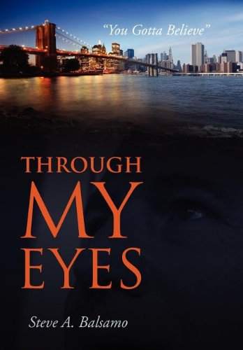 Cover for Steve A. Balsamo · Through My Eyes: &quot;You Gotta Believe&quot; (Hardcover Book) (2011)