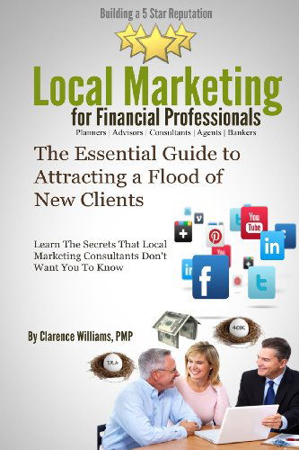 Cover for Clarence Williams Pmp · Local Marketing for Financial Professionals: Building a 5 Star Reputation (The Essential Guide to Attracting a Flood of New Clients) (Taschenbuch) (2013)