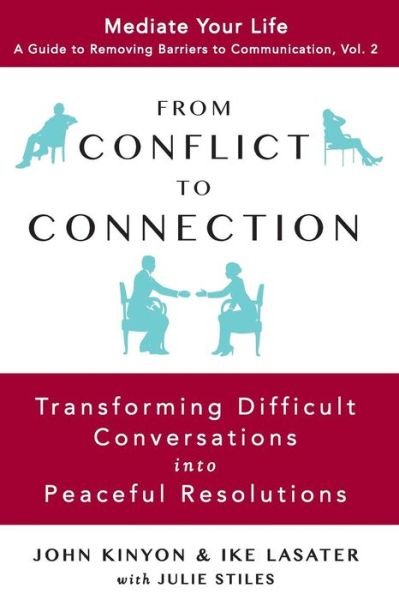 From Conflict to Connection - Ike Lasater - Livros - Mediate Your Life - 9780989972031 - 14 de outubro de 2015