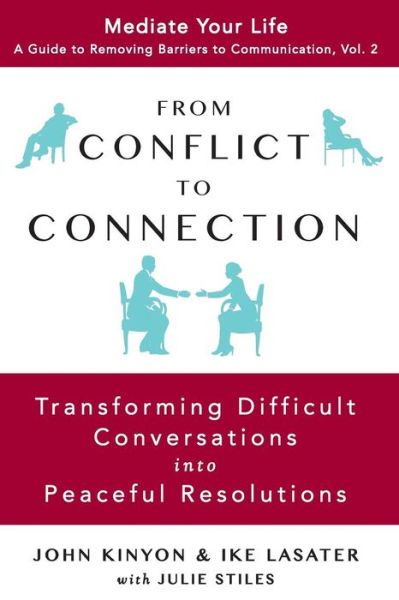 From Conflict to Connection - Ike Lasater - Bücher - Mediate Your Life - 9780989972031 - 14. Oktober 2015