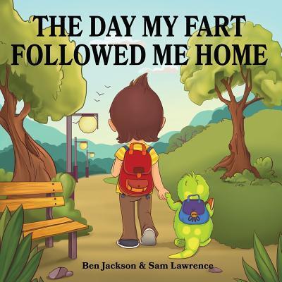 Cover for Dr Ben Jackson · The Day My Fart Followed Me Home (Pocketbok) (2016)