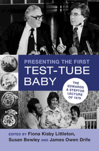 Cover for Kisby Littleton, Fiona (University College London Institute of Education) · Presenting the First Test-Tube Baby: The Edwards and Steptoe Lecture of 1979 (Gebundenes Buch) (2023)