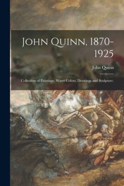Cover for John Quinn · John Quinn, 1870-1925 (Taschenbuch) (2021)