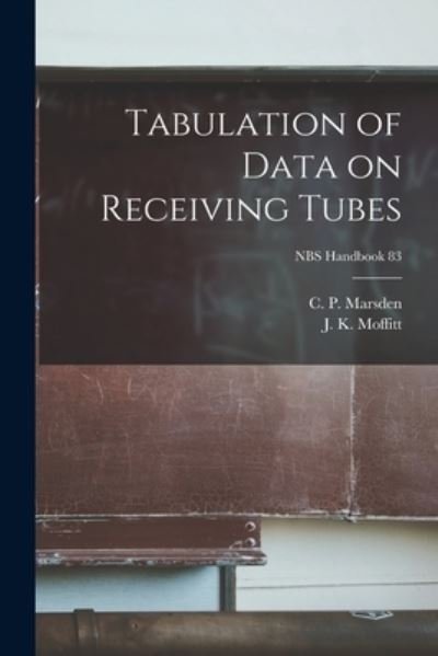 Cover for C P Marsden · Tabulation of Data on Receiving Tubes; NBS Handbook 83 (Pocketbok) (2021)