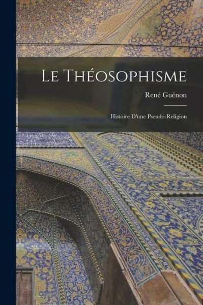 Cover for Rene Guenon · Théosophisme (Buch) (2022)