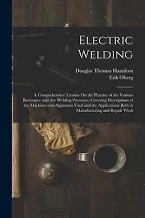 Electric Welding - Douglas Thomas Hamilton - Books - Creative Media Partners, LLC - 9781015797031 - October 27, 2022