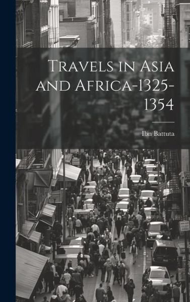Cover for Ibn Battuta · Travels in Asia and Africa-1325-1354 (Bok) (2023)