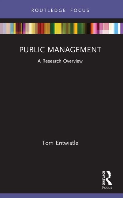 Cover for Entwistle, Tom (Cardiff University, UK) · Public Management: A Research Overview - State of the Art in Business Research (Paperback Book) (2023)