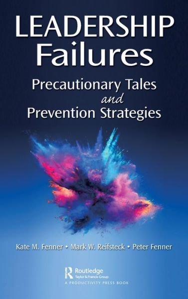 Cover for Kate Fenner · Leadership Failures: Precautionary Tales and Prevention Strategies (Innbunden bok) (2022)