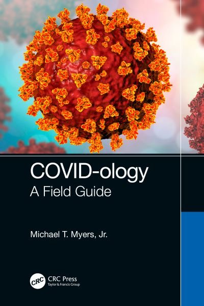 Cover for Myers, Jr., Michael T. · COVID-ology: A Field Guide (Paperback Book) (2022)
