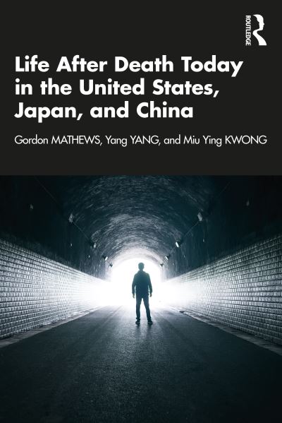 Cover for Gordon Mathews · Life After Death Today in the United States, Japan, and China (Paperback Book) (2023)