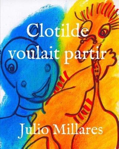 Cover for Julio Millares · Clotilde veut partir (Pocketbok) (2019)