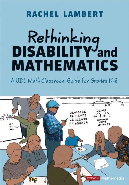 Cover for Rachel Lambert · Rethinking Disability and Mathematics: A UDL Math Classroom Guide for Grades K-8 - Corwin Mathematics Series (Pocketbok) (2024)