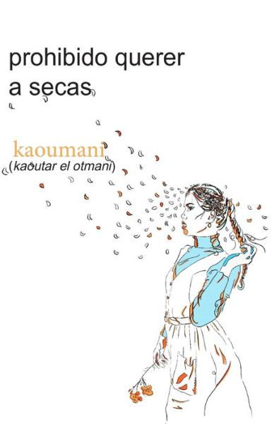Cover for Kaoutar El Otmani · Prohibido Querer a Secas (Paperback Book) (2019)