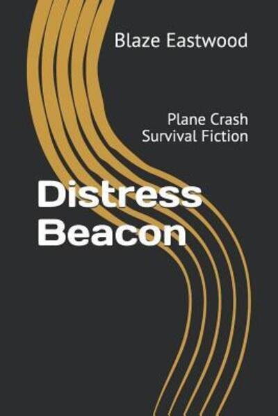 Cover for Blaze Eastwood · Distress Beacon (Taschenbuch) (2019)