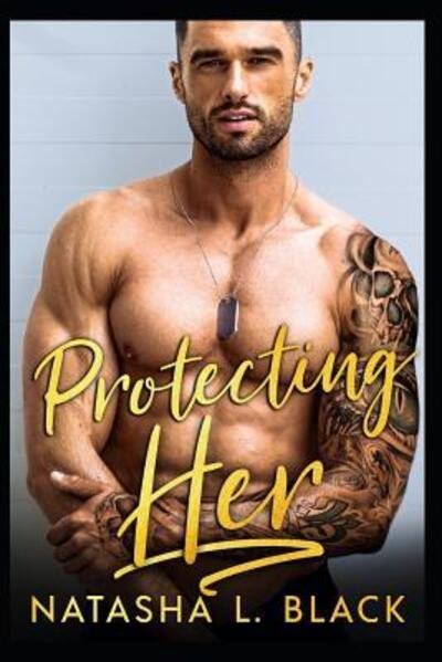 Protecting Her - Natasha L Black - Books - Independently Published - 9781090442031 - March 13, 2019