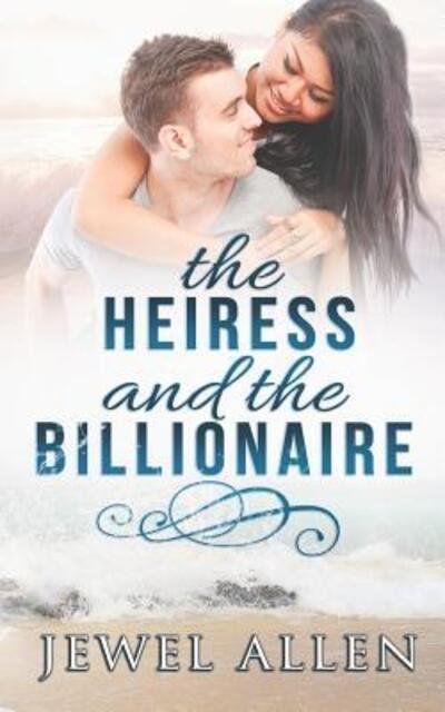 Cover for Jewel Allen · The Heiress &amp; the Billionaire (Paperback Book) (2019)