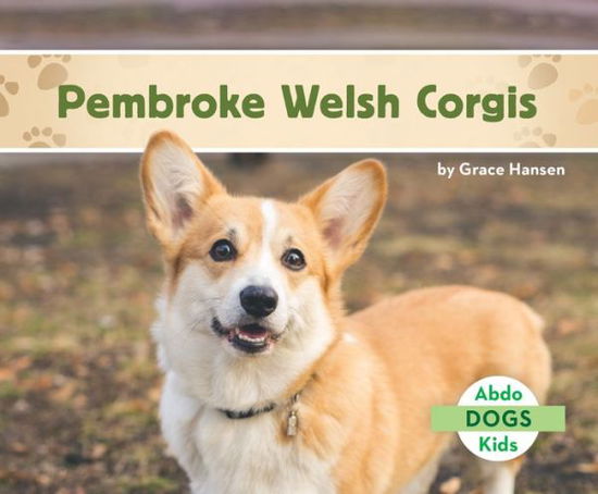 Cover for Grace Hansen · Pembroke Welsh Corgis (Hardcover Book) (2021)