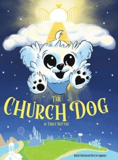 Cover for Tracy Mattes · &quot;The Church Dog&quot; (Hardcover Book) (2020)