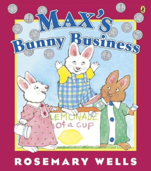 Cover for Rosemary Wells · Max's Bunny Business - Max and Ruby (Paperback Book) (2016)