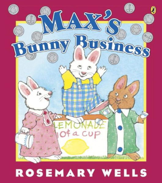 Max's Bunny Business - Max and Ruby - Rosemary Wells - Livros - Penguin Young Readers Group - 9781101997031 - 1 de março de 2016