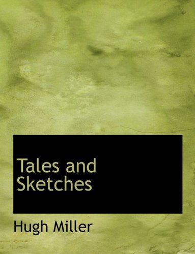 Cover for Hugh Miller · Tales and Sketches (Paperback Book) [Large type / large print edition] (2009)