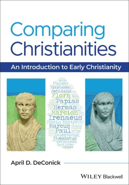 Cover for DeConick, April D. (Rice University, USA) · Comparing Christianities: An Introduction to Early Christianity (Paperback Book) (2023)