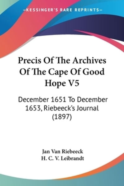 Cover for Jan Van Riebeeck · Precis Of The Archives Of The Cape Of Good Hope V5 (Paperback Book) (2010)